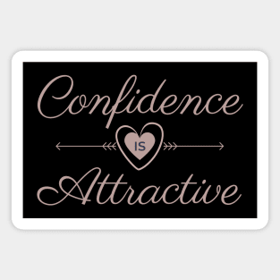 Confidence Is Attractive Magnet